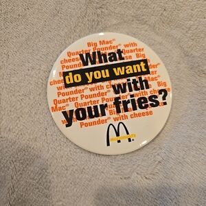 Vintage McDonald's Pinback Button - What do‎ you want with your fries?